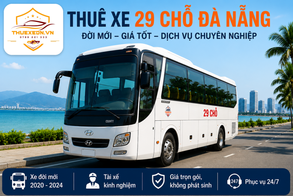 Thuê xe 29 Chỗ Đà Nẵng đời mới - giá tốt cho đoàn 1 Thue Xe 29 Cho Da Nang 1